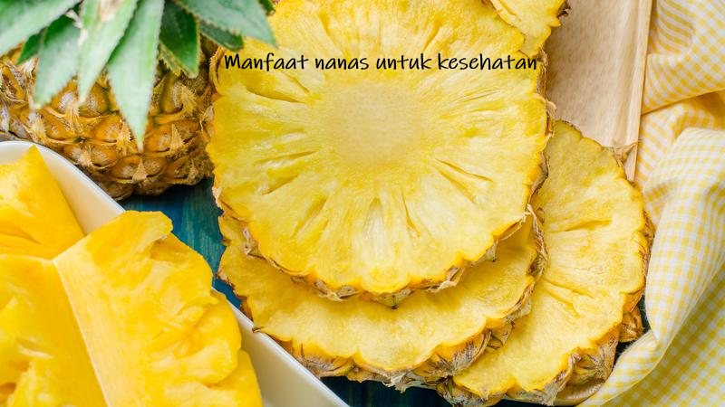manfaat nanas untuk kesehatan