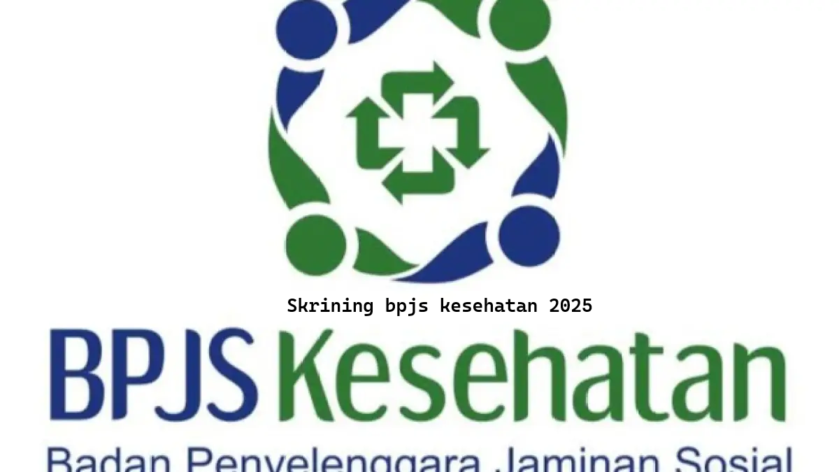 skrining bpjs kesehatan 2025